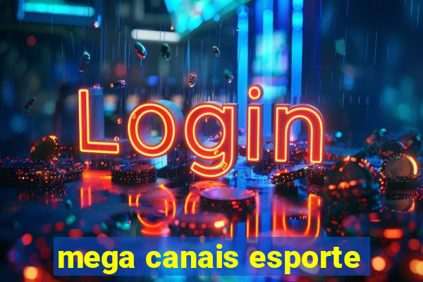 mega canais esporte